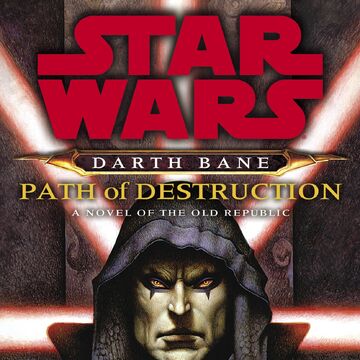 Darth Bane Path Of Destruction Wookieepedia Fandom