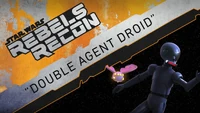 Rebels Recon 3.19 Inside Double Agent Droid