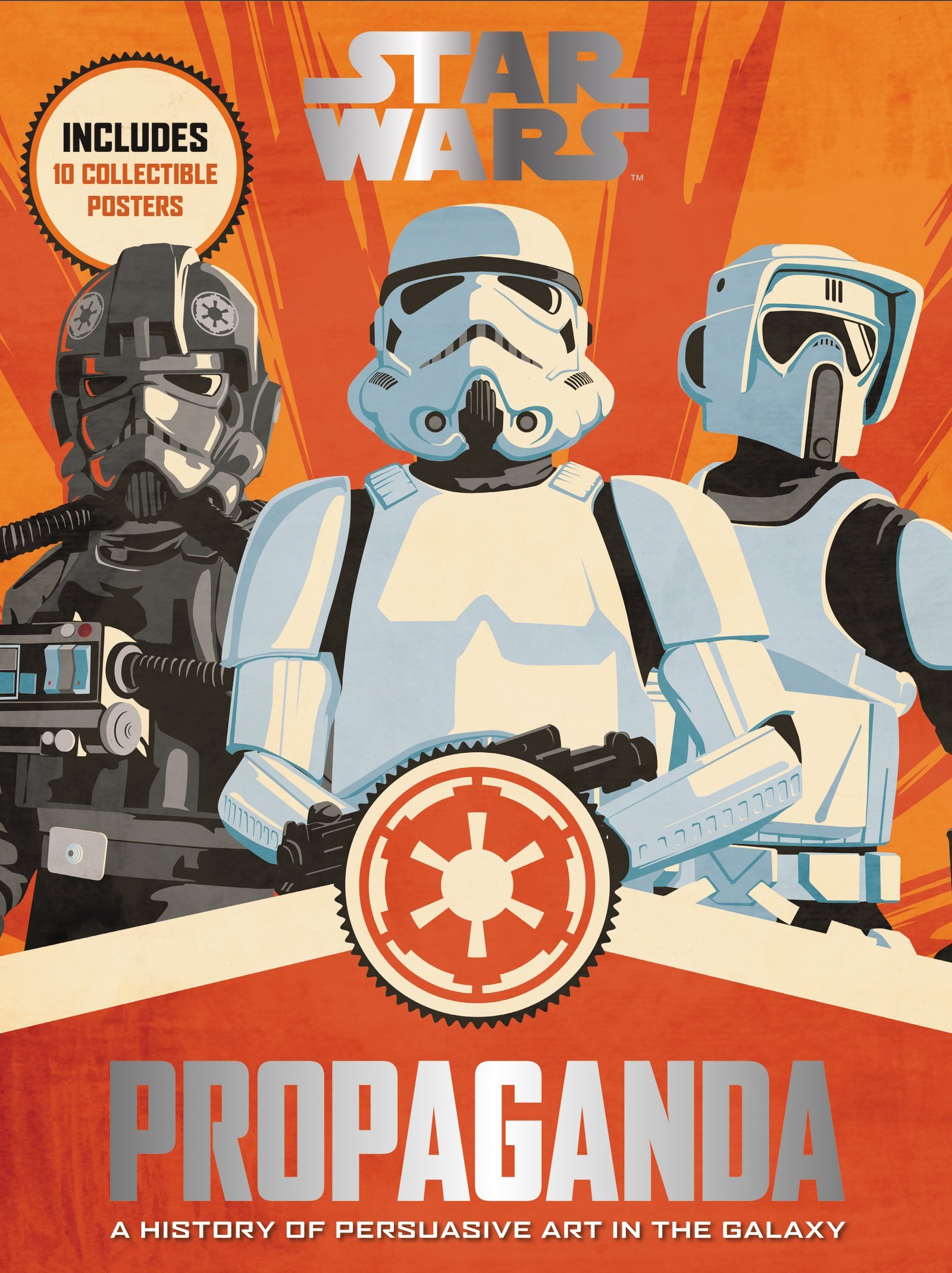 Star Wars Propaganda: A History of Persuasive Art in the Galaxy is published.