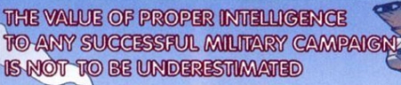 The Value of Proper Intelligence to Any Successful Military Campaign is Not to Be Underestimated appearance in Common Appearance