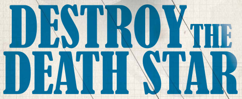 Destroy the Death Star appearance 
