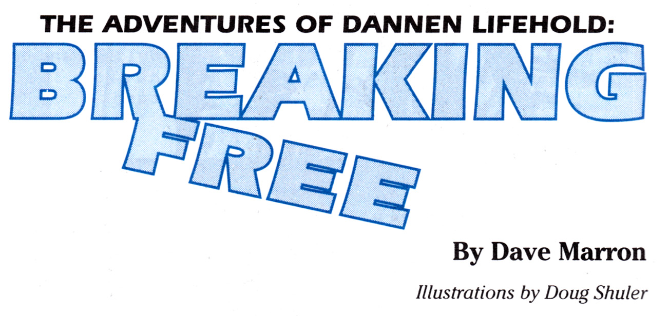 Breaking Free: The Adventures of Dannen Lifehold appearance in Common Appearance