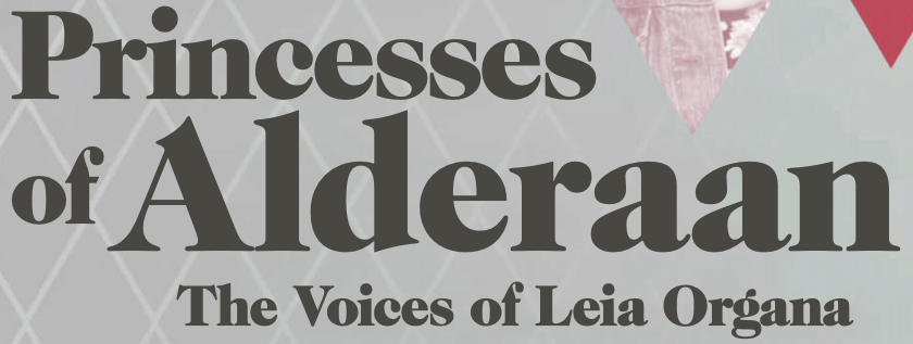 Princesses of Alderaan: The Voices of Leia Organa appearance in Common Appearance