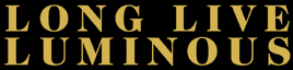 LongLiveLuminous