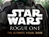 Star Wars: Rogue One: The Ultimate Visual Guide