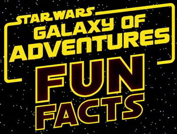 Star Wars Galaxy of Adventures Fun Facts