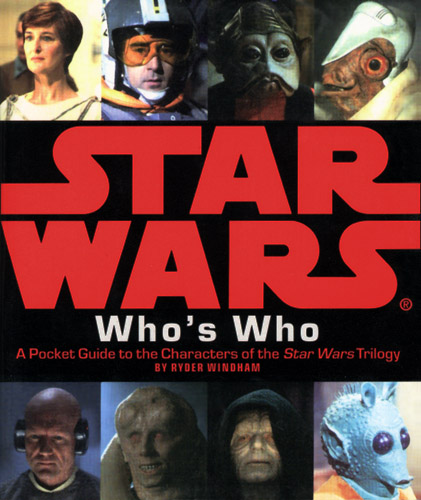 Star Wars Who's Who: A Pocket Guide To The Characters Of The Star Wars  Trilogy