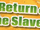 Return of the Slavers