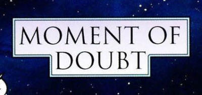 Moment of Doubt appearance 