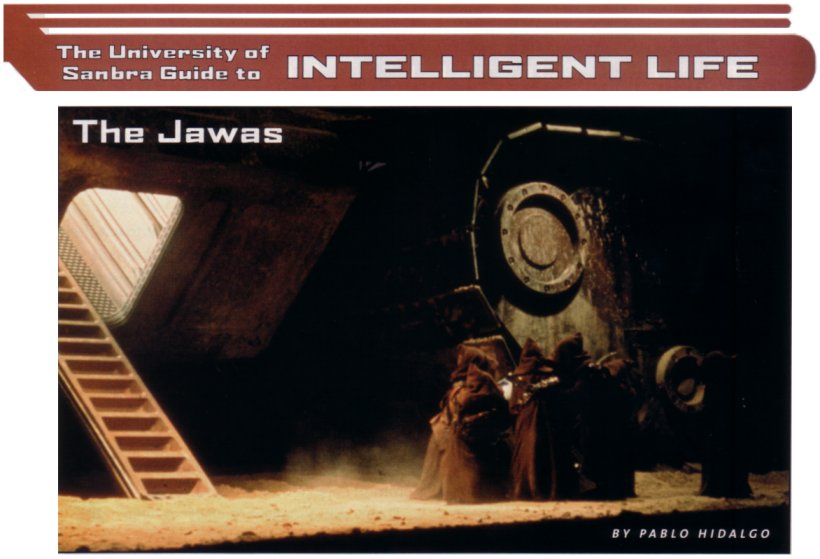 The University of Sanbra Guide to Intelligent Life: The Jawas appearance in Common Appearance