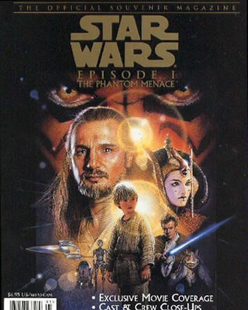 Star Wars Episode I The Phantom Menace The Official Souvenir Magazine Wookieepedia Fandom In the first half of the movie you are essentially watching a children's star wars movie. star wars episode i the phantom menace