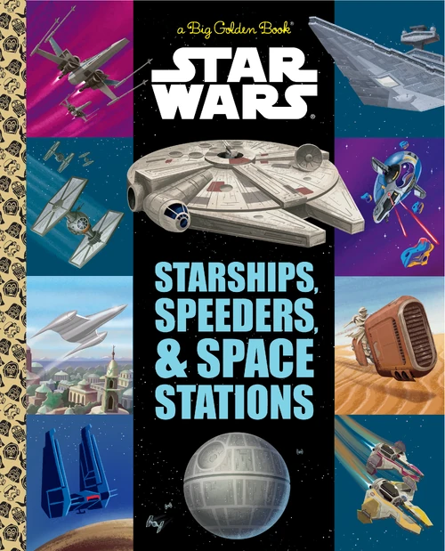 StarshipsSpeedersSpaceStations-BigGoldenBook