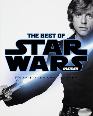 The Best Of Star Wars Insider Wookieepedia Fandom