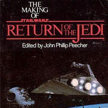 The Making Of Star Wars Return Of The Jedi Wookieepedia Fandom The Making Of Star Wars Return Of The Jedi Wookieepedia Fandom