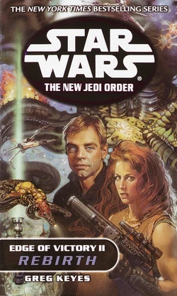 The New Jedi Order: Edge of Victory II: Rebirth | Wookieepedia