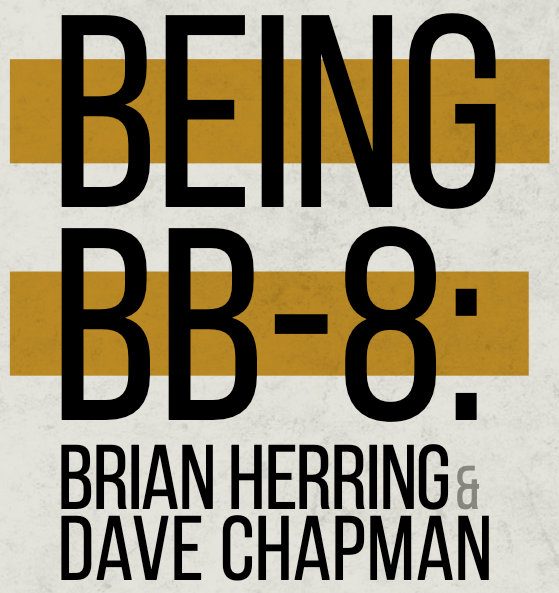 Being BB-8: Brian Herring & Dave Chapman appearance in Common Appearance