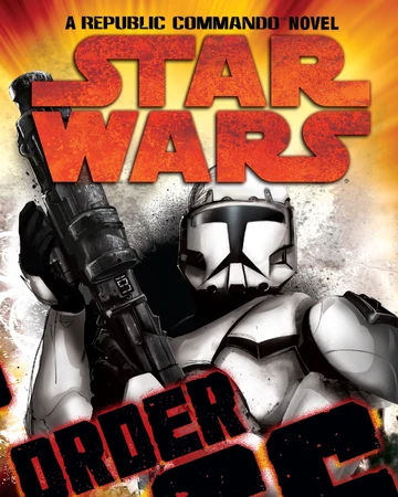 Order 66 A Republic Commando Novel Wookieepedia Fandom