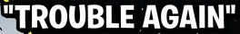 TroubleAgain
