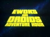 Ewoks and Droids Adventure Hour