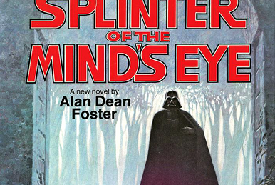 Splinter of the Mind's Eye | Lucasfilm Wiki | Fandom