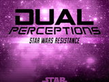 Dual Perceptions 2021 - Star Wars Resistance