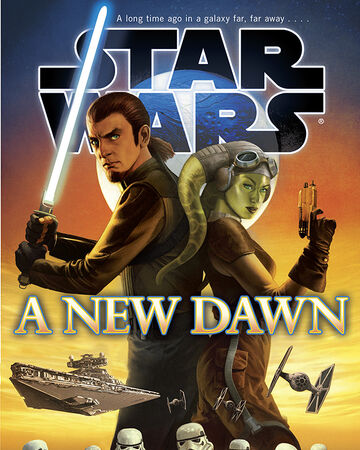 A New Dawn Star Wars Rebels Wiki Fandom