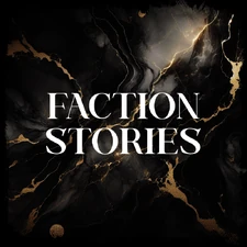 Faction Stories