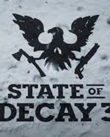 State Of Decay 3 State Of Decay Wiki Fandom