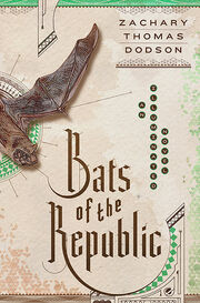 Book cover for Bats of the Republic: An Illuminated Novel by Zachary Thomas Dodson