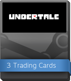 Since when did undertale have steam trading cards : r/Undertale