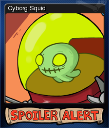 Spoiler Alert - Cyborg Squid, Steam Trading Cards Wiki