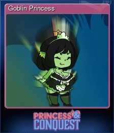 Princess & Conquest - Goblin Princess | Steam Trading Cards Wiki | Fandom