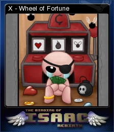 The Binding of Isaac: Rebirth - X - Wheel of Fortune | Steam Trading Cards Wiki | Fandom The Binding of Isaac: Rebirth - X - Wheel of Fortune | Steam Trading Cards Wiki | Fandom