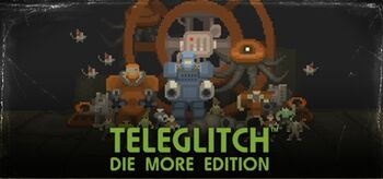 Teleglitch Die More Edition Logo