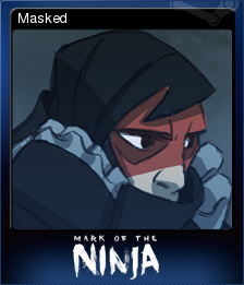 https://static.wikia.nocookie.net/steamtradingcards/images/a/ab/Mark_of_the_Ninja_Card_9.png/revision/latest?cb=20150223045452