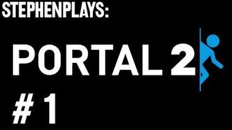 Stephen_Plays_Portal_2_-_Ep._1-0