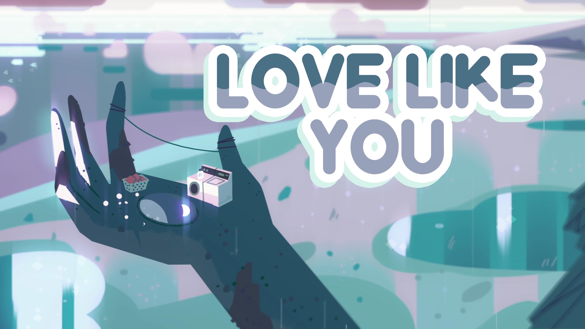 Love Like You | Wikia Steven Universe Tiếng Việt | Fandom
