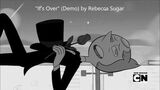 It's_Over_Demo_by_Rebecca_sugar