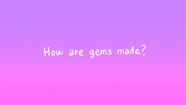 HowAreGemsMade 001