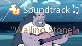 Steven_Universe_Soundtrack_♫_-_Wailing_Stone_Raw_Audio