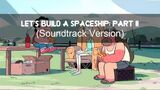 Steven_Universe_Soundtrack_Let's_Build_a_Spaceship,_Part_2