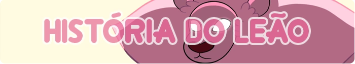 Clique aqui para ver a história de Leão.