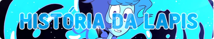 Clique aqui para ver a história de Lapis Lazuli.