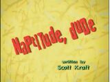 Naptitude, Dude