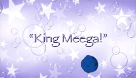 King Meega!