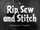 Rip, Sew and Stitch