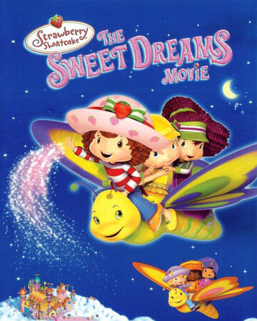 Strawberry Shortcake The Sweet Dreams Movie Strawberry Shortcake Wiki Fandom