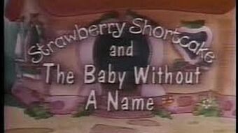 Strawberry Shortcake And The Baby Without A Name Strawberry Shortcake Wiki Fandom