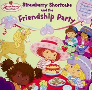 Strawberry Shortcake and The Friendship Party