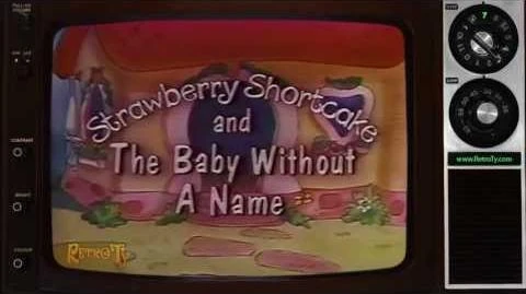 Baby Without A Name Intro Strawberry Shortcake Wiki Fandom
